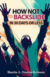 Produktbild: How Not to Backslide in 30 Days or Less