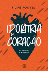 Produktbild: Idolatria do cora&ccedil;&atilde;o