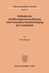 Produktbild: Methoden der Bev&ouml;lkerungsvoraussch&auml;tzung unter besonderer Ber&uuml;cksichtigung der Unsicherheit.