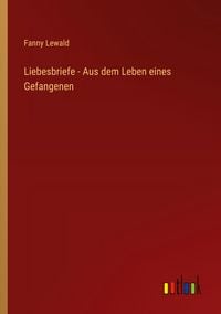 Produktbild: Liebesbriefe - Aus dem Leben eines Gefangenen
