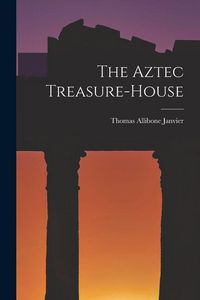 Produktbild: The Aztec Treasure-House