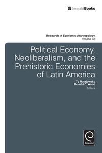 Produktbild: Political Economy, Neoliberalism, and the Prehistoric Economies of Latin America