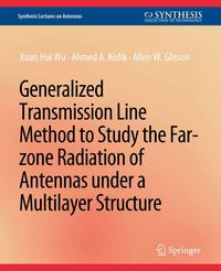 Produktbild: Generalized Transmission Line Method to Study the Far-zone Radiation of Antennas Under a Multilayer Structure
