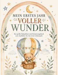 Produktbild: Mein erstes Jahr voller Wunder - Das gro&szlig;e Babyalbum und Erinnerungsbuch zum Ausf&uuml;llen f&uuml;r das erste Lebensjahr