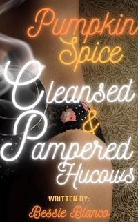 Produktbild: Pumpkin Spice Cleansed & Pampered Hucows (The Betty Series, #5)
