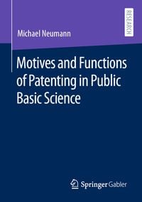 Produktbild: Motives and Functions of Patenting in Public Basic Science