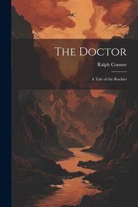 Produktbild: The Doctor: A Tale of the Rockies