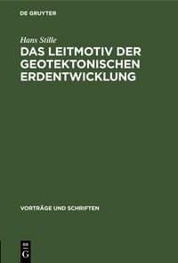 Produktbild: Das Leitmotiv der geotektonischen Erdentwicklung