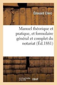 Produktbild: Manuel Th&eacute;orique Et Pratique, Et Formulaire G&eacute;n&eacute;ral Et Complet Du Notariat. Tome 2