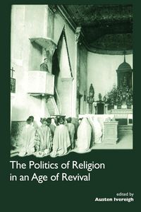 Produktbild: The Politics of Religion in an Age of Revival