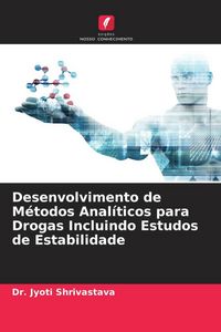 Produktbild: Desenvolvimento de M&eacute;todos Anal&iacute;ticos para Drogas Incluindo Estudos de Estabilidade