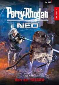 Produktbild: Perry Rhodan Neo 143: Herr der YATANA