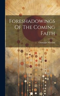 Produktbild: Foreshadowings Of The Coming Faith