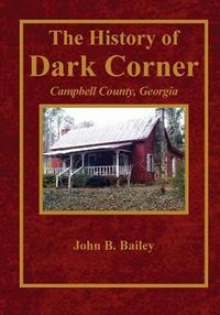 Produktbild: The History of Dark Corner Campbell County, Ga