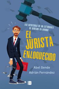 Produktbild: El jurista enloquecido : las aventuras de un estudiante de derecho en apuros