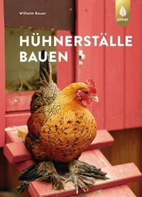 Bild vom Artikel Hühnerställe bauen vom Autor Wilhelm Bauer