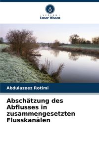 Produktbild: Absch&auml;tzung des Abflusses in zusammengesetzten Flusskan&auml;len