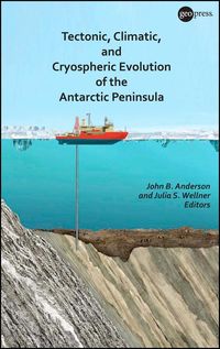 Produktbild: Tectonic, Climatic, and Cryospheric Evolution of the Antarctic Peninsula