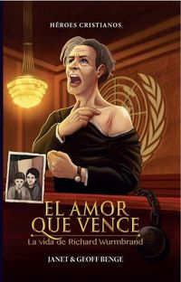 Produktbild: El Amor Que Vence: La Vida de Richard Wurmbrand
