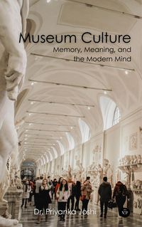 Produktbild: Museum Culture: Memory, Meaning, and the Modern Mind