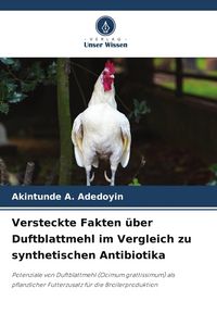 Produktbild: Versteckte Fakten &uuml;ber Duftblattmehl im Vergleich zu synthetischen Antibiotika