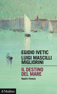 Produktbild: Il destino del mare. Napoli e Venezia