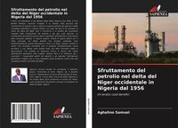 Produktbild: Sfruttamento del petrolio nel delta del Niger occidentale in Nigeria dal 1956