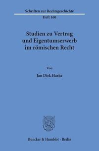 Produktbild: Studien zu Vertrag und Eigentumserwerb im r&ouml;mischen Recht.