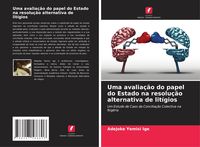 Produktbild: Uma avalia&ccedil;&atilde;o do papel do Estado na resolu&ccedil;&atilde;o alternativa de lit&iacute;gios