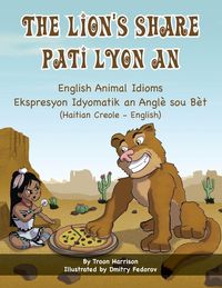 Produktbild: The Lion's Share - English Animal Idioms (Haitian Creole-English)