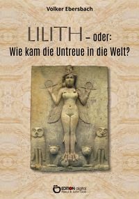 Produktbild: Lilith - oder: Wie kam die Untreue in die Welt?