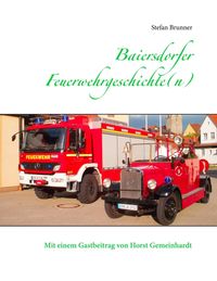 Produktbild: Baiersdorfer Feuerwehrgeschichte(n)