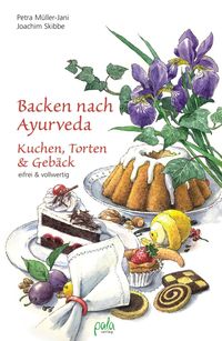 Bild vom Artikel Backen nach Ayurveda - Kuchen, Torten & Gebäck vom Autor Petra Müller-Jani