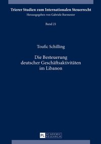 Produktbild: Die Besteuerung deutscher Gesch&auml;ftsaktivit&auml;ten im Libanon