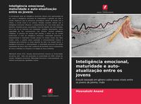 Produktbild: Intelig&ecirc;ncia emocional, maturidade e auto-atualiza&ccedil;&atilde;o entre os jovens