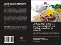 Produktbild: L'interaction entre les mol&eacute;cules d'eau et les feuilles et racines de pissenlit
