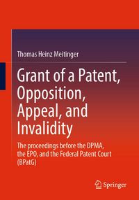 Produktbild: Grant of a Patent, Opposition, Appeal, and Invalidity