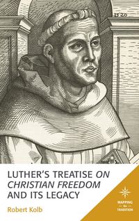 Produktbild: Luther's Treatise On Christian Freedom and Its Legacy