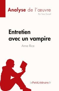 Produktbild: Entretien avec un vampire de Anne Rice (Analyse de l'&iquest;uvre)