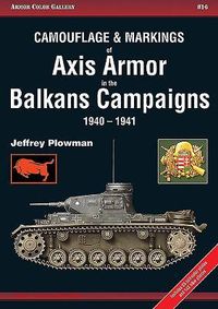 Produktbild: Camouflage & Markings of Axis Armor in the Balkans Campaigns 1940-1941