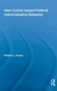 Produktbild: How Courts Impact Federal Administrative Behavior