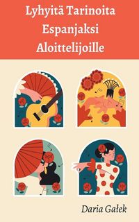 Produktbild: Lyhyit&auml; Tarinoita Espanjaksi Aloittelijoille