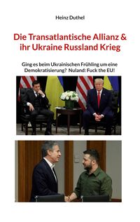 Bild vom Artikel Die Transatlantische Allianz & ihr Ukraine Russland Krieg vom Autor Heinz Duthel