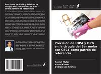 Produktbild: Precisi&oacute;n de IOPA y OPG en la cirug&iacute;a del 3er molar con CBCT como patr&oacute;n de referencia