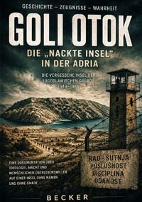 Produktbild: Lost Places I Goli Otok, die &bdquo;nackte Insel&ldquo; in der Adria