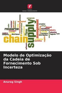 Produktbild: Modelo de Optimiza&ccedil;&atilde;o da Cadeia de Fornecimento Sob Incerteza