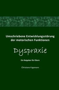 Produktbild: Umschriebene Entwicklungsst&ouml;rung der motorischen Funktionen Dyspraxie