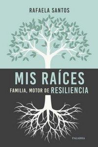Produktbild: Mis ra&iacute;ces : familia, motor de resiliencia