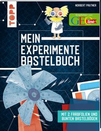 Mein Experimente-Bastelbuch von Norbert Pautner