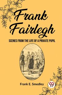 Produktbild: Frank Fairlegh Scenes From The Life Of A Private Pupil